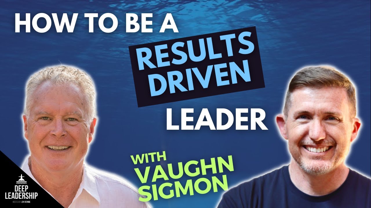 How to Be a Results-Driven Leader with Vaughn Sigmon