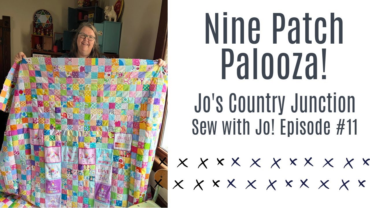Jo's Country Junction - Sew with Jo Episode 11 #quiltytube #sewwithme #quilting #ninepatch
