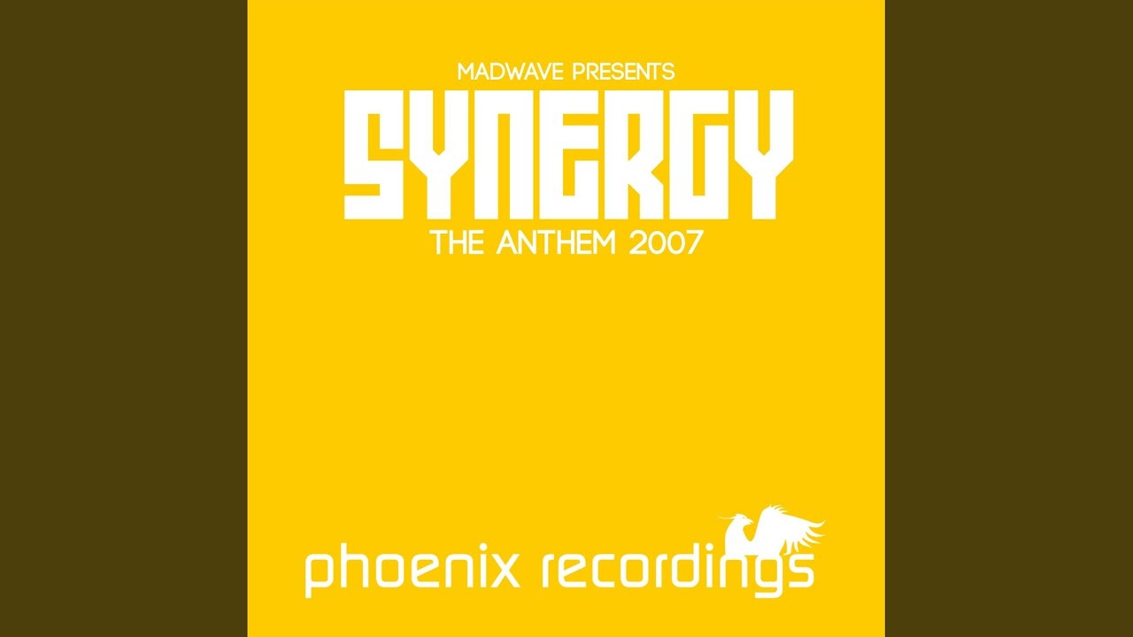 Synergy (The Anthem 2007) (Madwave Mix)