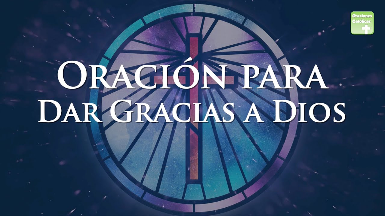 Oraci&oacute;n para dar Gracias a Dios | ORACIONES CAT&Oacute;LICAS