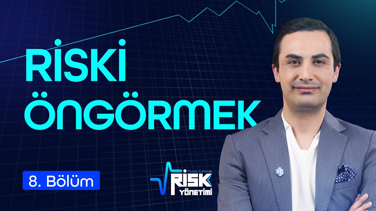 Kerem Tibuk, İbrahim Selim & Murat Tufan - Riski Öngörmek | Risk Yönetimi #8