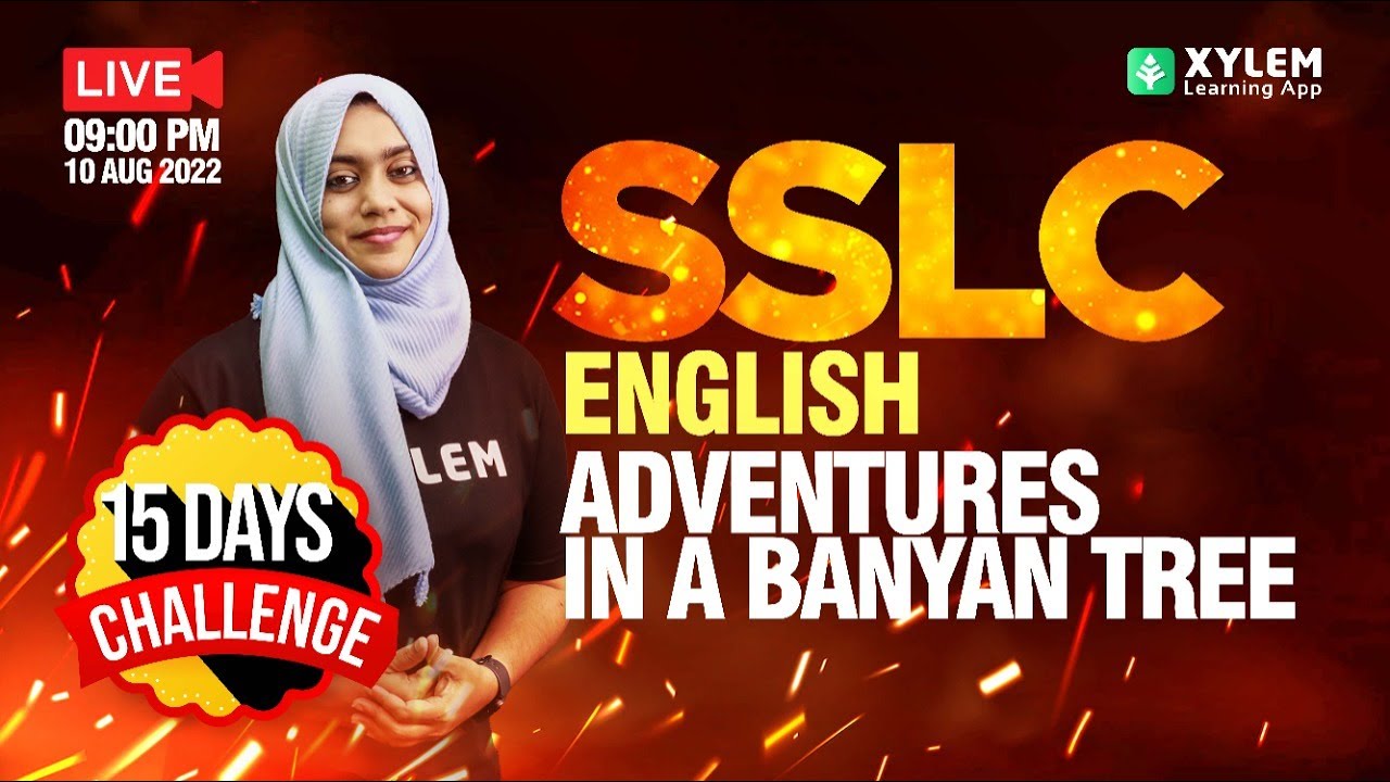 CLASS 10 ENGLISH CHAPTER 1 | ADVENTURES IN A BANYAN TREE | XYLEM SSLC
