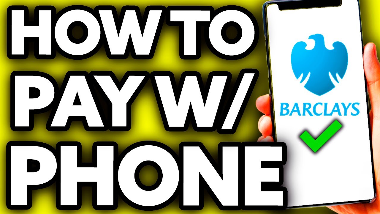 How To Pay With Your Phone Barclays (Very EASY!)