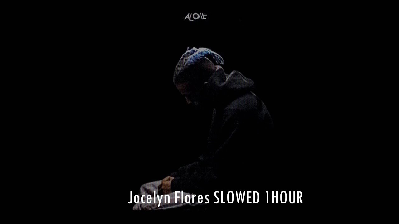 XXXTENTACION-Jocelyn Flores [SLOWED 1HOUR]