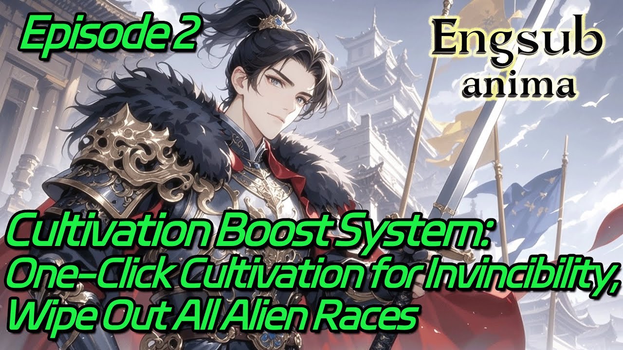 2:Cultivation Boost System:One-Click Cultivation for Invincibility,Wipe Out All Alien Races