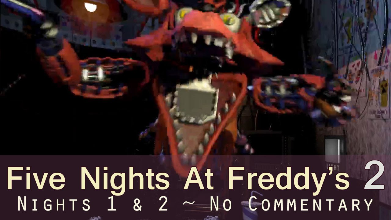 Five Nights At Freddy's 2 | Nights 1 & 2 | NO COMMENTARY