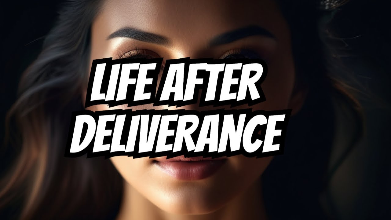Spiritual Insight Into What Happens After Deliverance