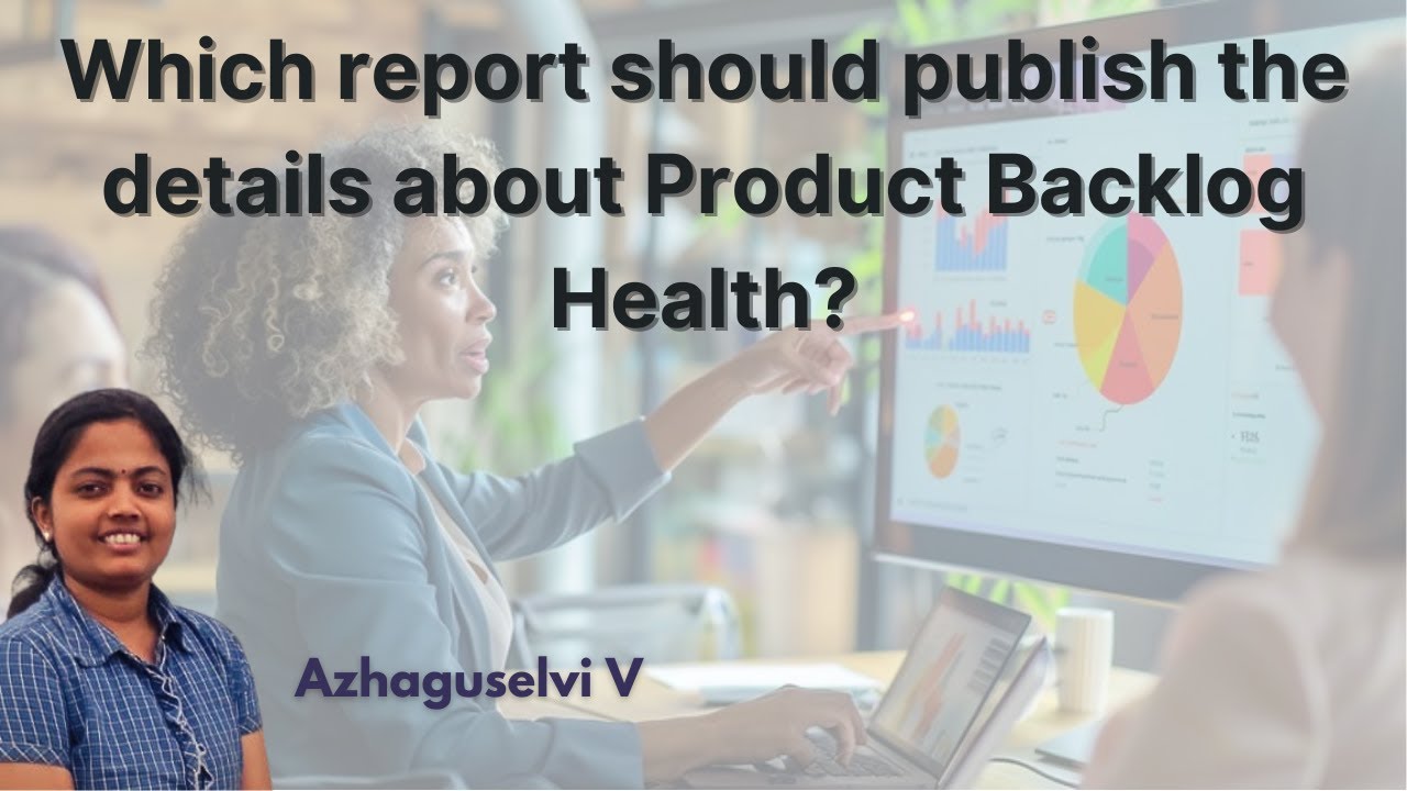 Where to Report Product Backlog Health: Insights and Best Practices | Agile Metrics | Reports