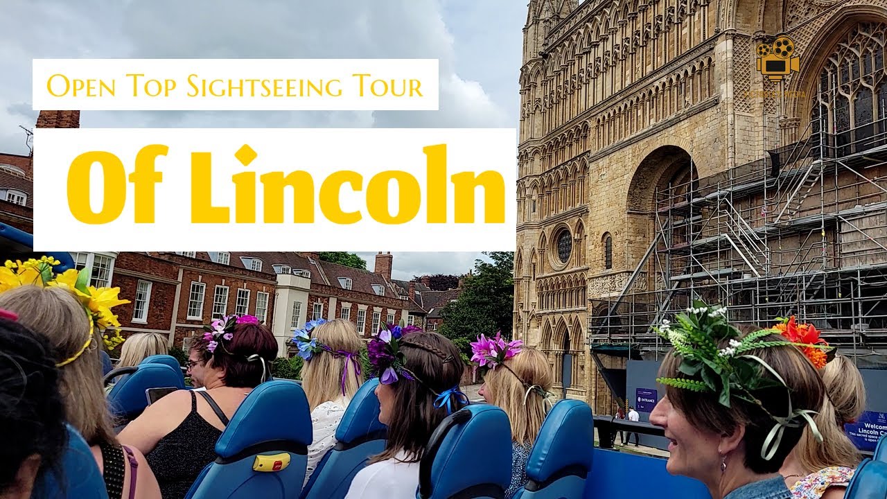 Lincoln UK - Open Top Sightseeing Bus Tour around Lincoln Cathedral, Lincoln castle and  riverside