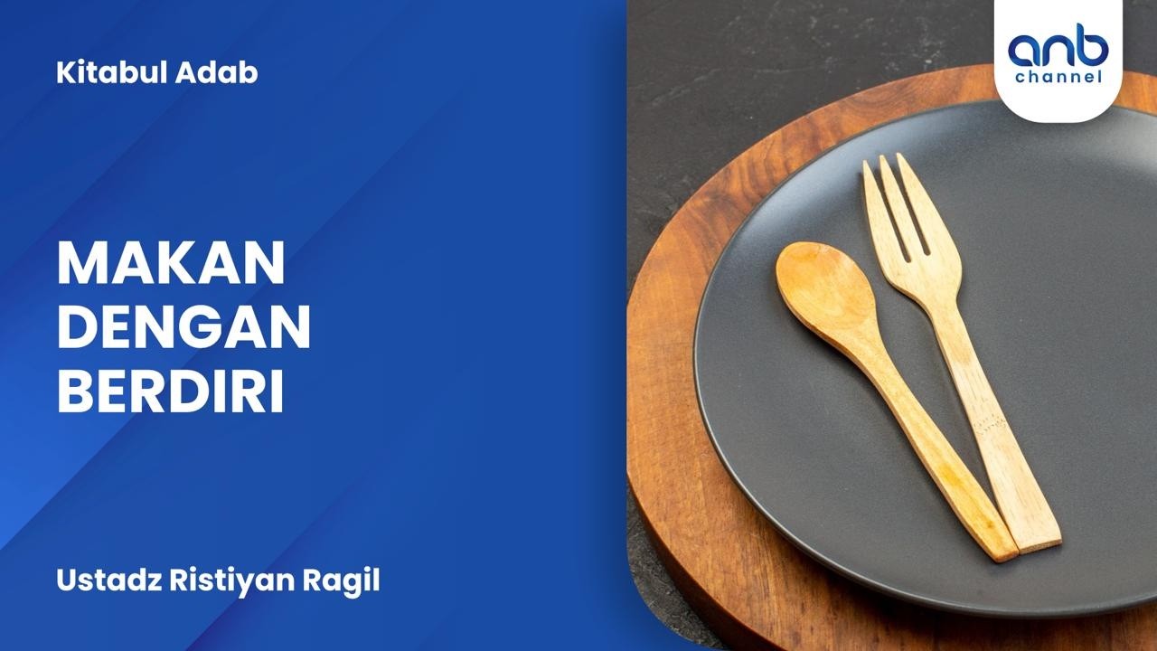 Makan Dengan Berdiri | Ustadz Ristiyan Ragil