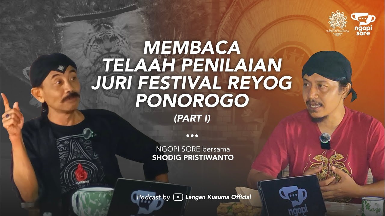 #NgopiSore8 (Part 1) DISINI DIKUPAS TELAAH PENILAIAN JURI FESTIVAL REYOG PONOROGO!!!