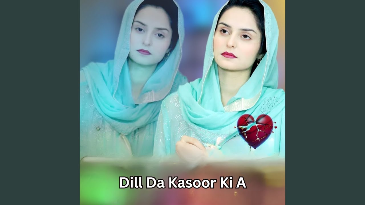 Dill da Kasoor Ki A