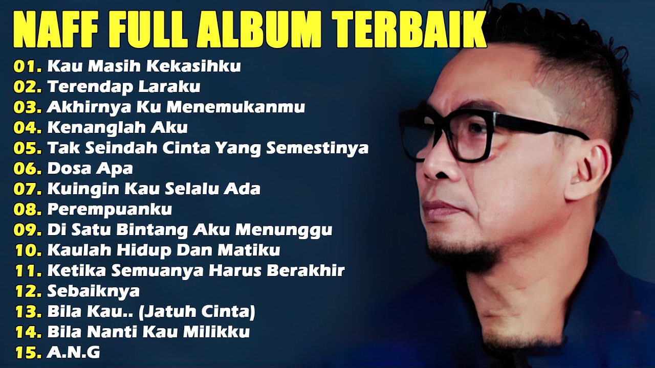 Naff Full Album Terbaik Terpopuler || Terendap Laraku /Kau Masih Kekasihku