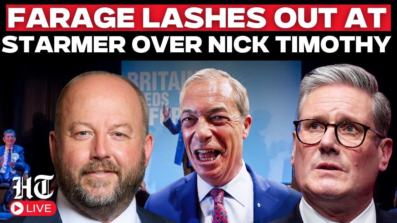 LIVE | Nigel Farage Lashes Out At Keir Starmer Over Nick Timothy Row | Reform UK | UK Politics