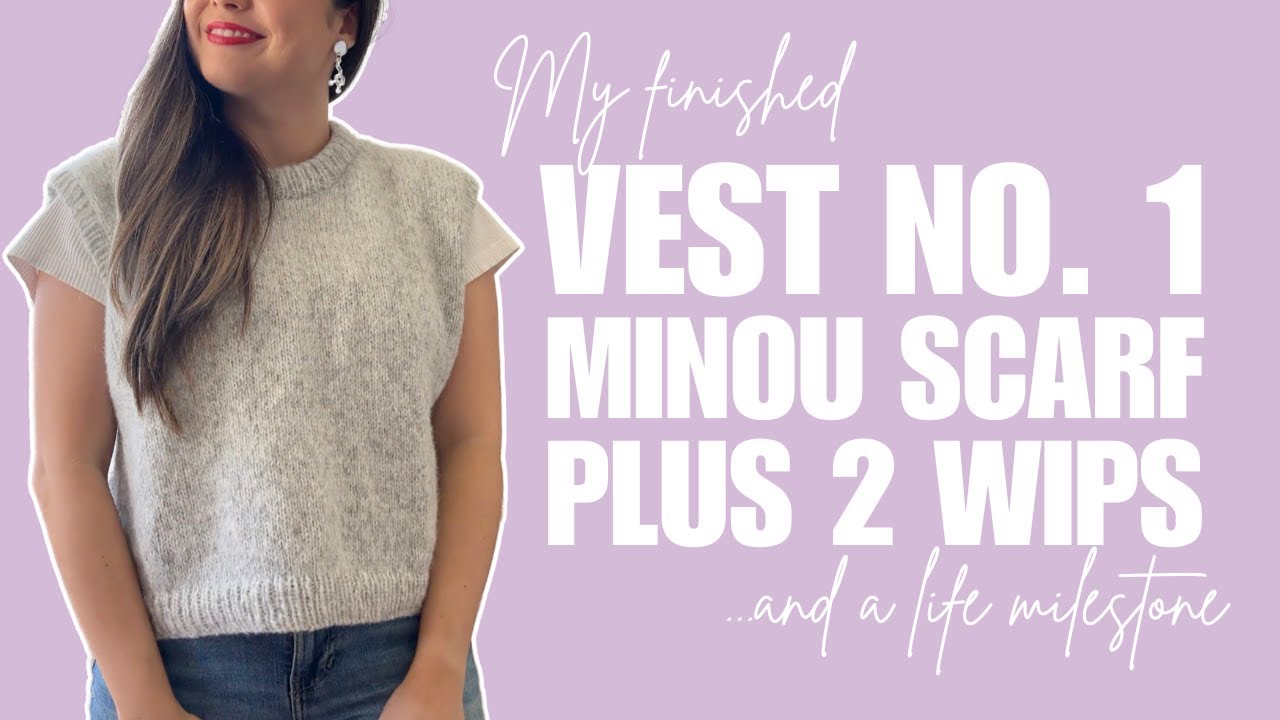 Закончила жилет № 1 от My Favourite Things Knitwear, шарф Minou, 2 незавершенных дела и жизненный...