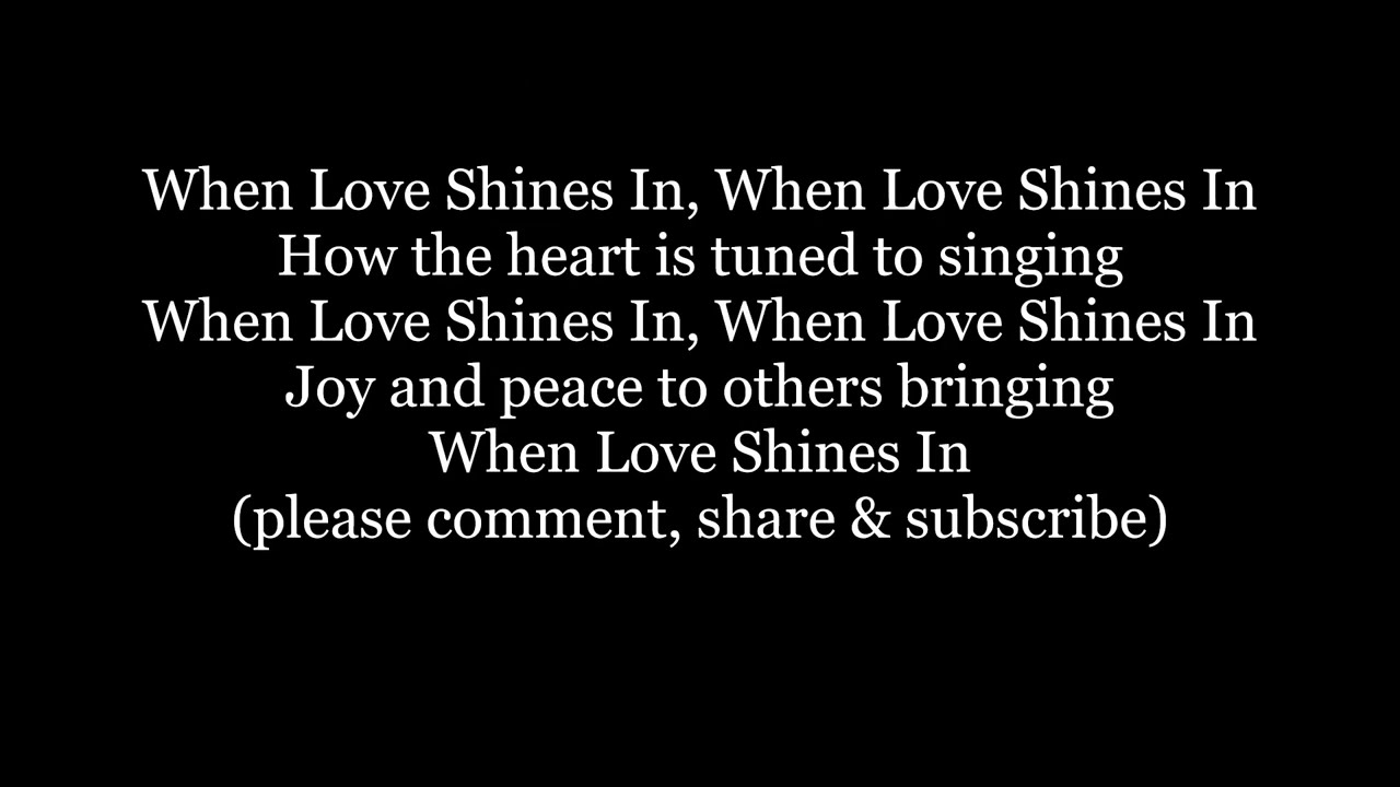 WHEN LOVE SHINES IN Hymn Lyrics Words text trending sing along song music