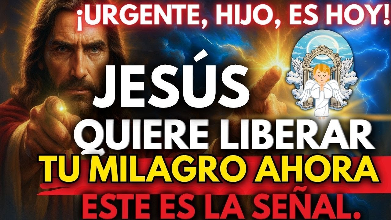 🚨 HIJO, ES URGENTE: JESÚS QUIERE LIBERAR TU MILAGRO AHORA