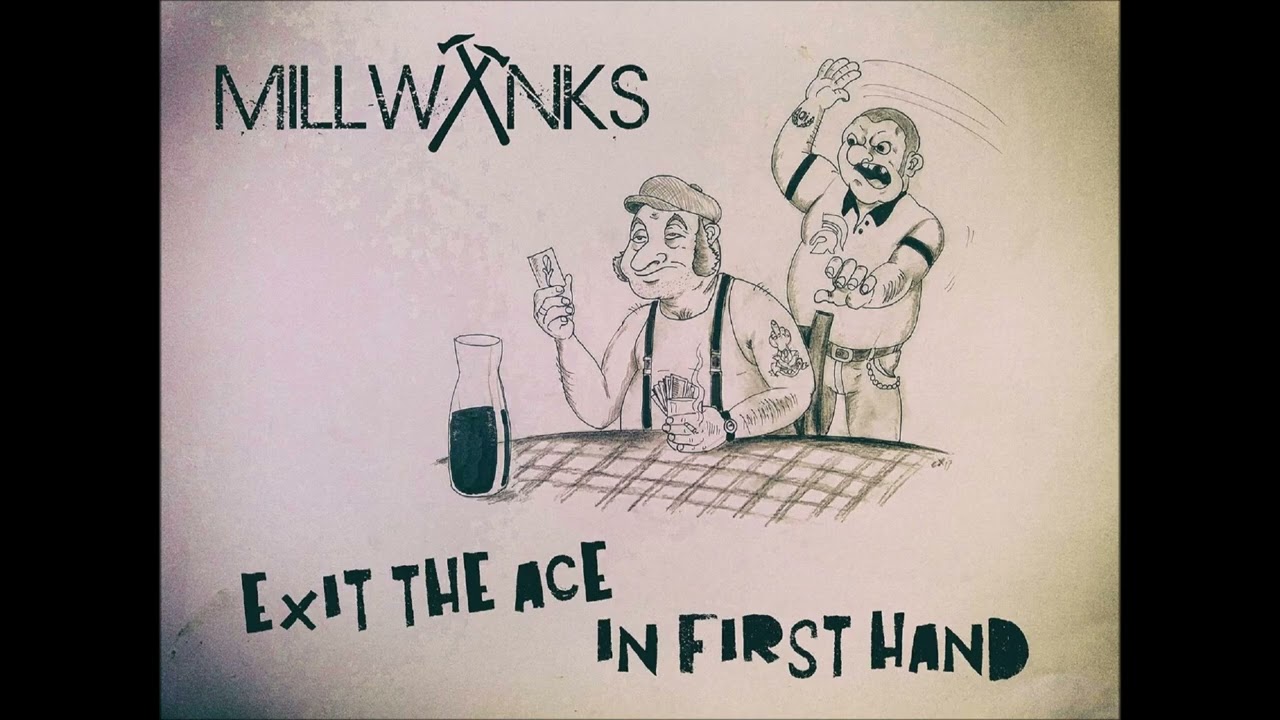 Millwanks - Exit The Ace In First Hand (2017) FULL ALBUM
