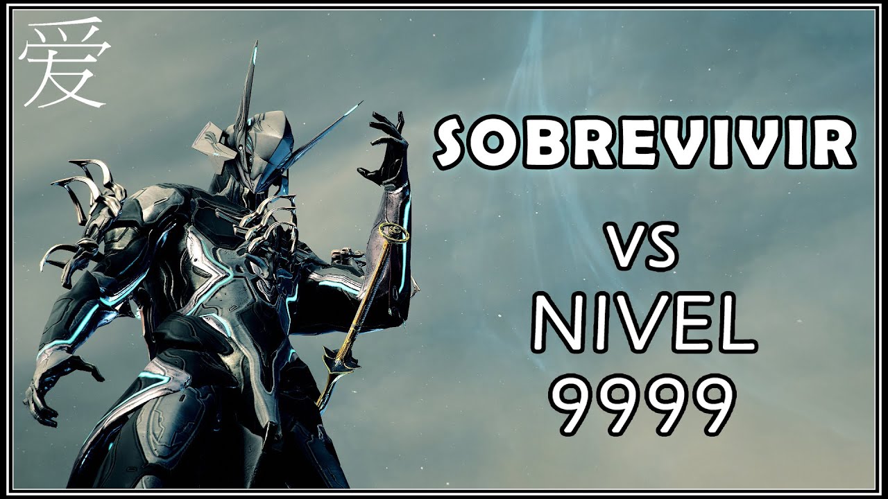 Warframe / Guía para sobrevivir en niveles altos EASY NIVEL 9999 LVL CAP