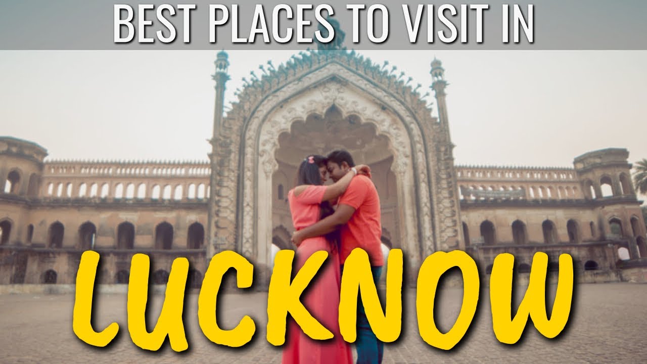Top 10 places to visit in Lucknow 2021 - tourist places in Lucknow uttar pradesh 2021