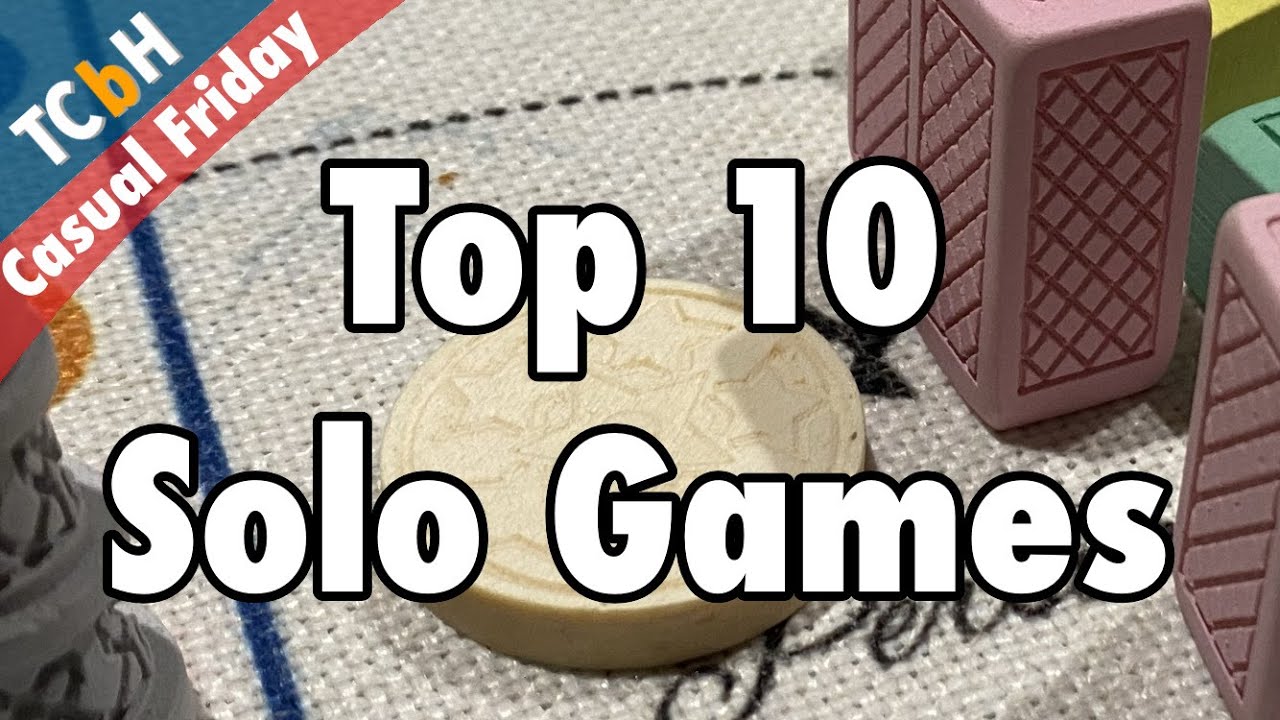 TCbH's Top 10 Solo Games