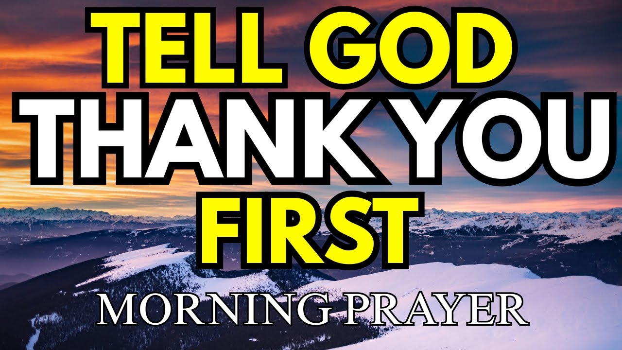 Thank God First for Carrying Me Through | Morning Prayer for Strength