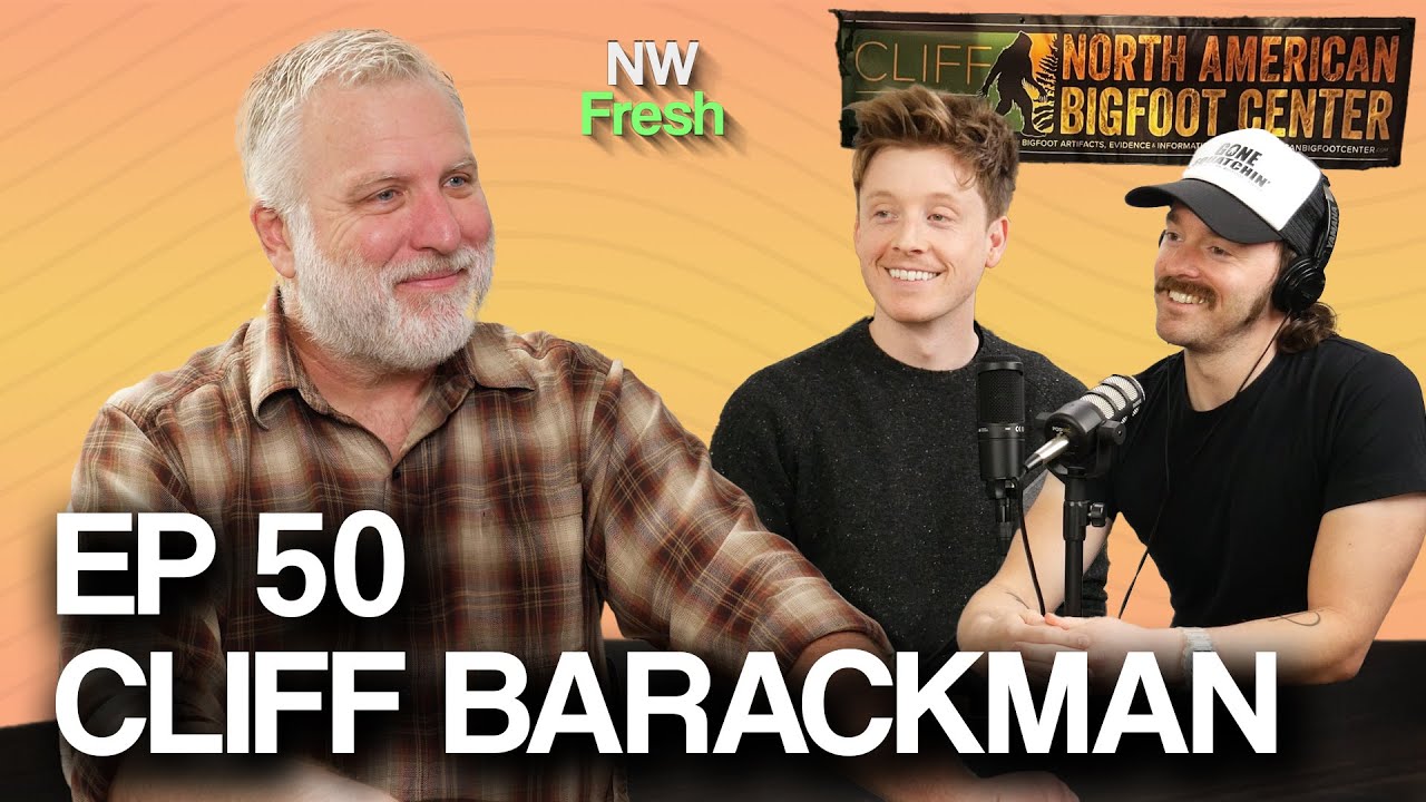 Cliff Barackman from Finding Bigfoot, Owner of North American Bigfoot Center, #50 | NW Fresh