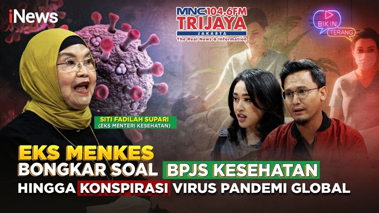 🔴Eks Menkes Siti Fadilah Bongkar BPJS Kesehatan Hingga Konspirasi Virus Pandemi Global |Bikin Terang