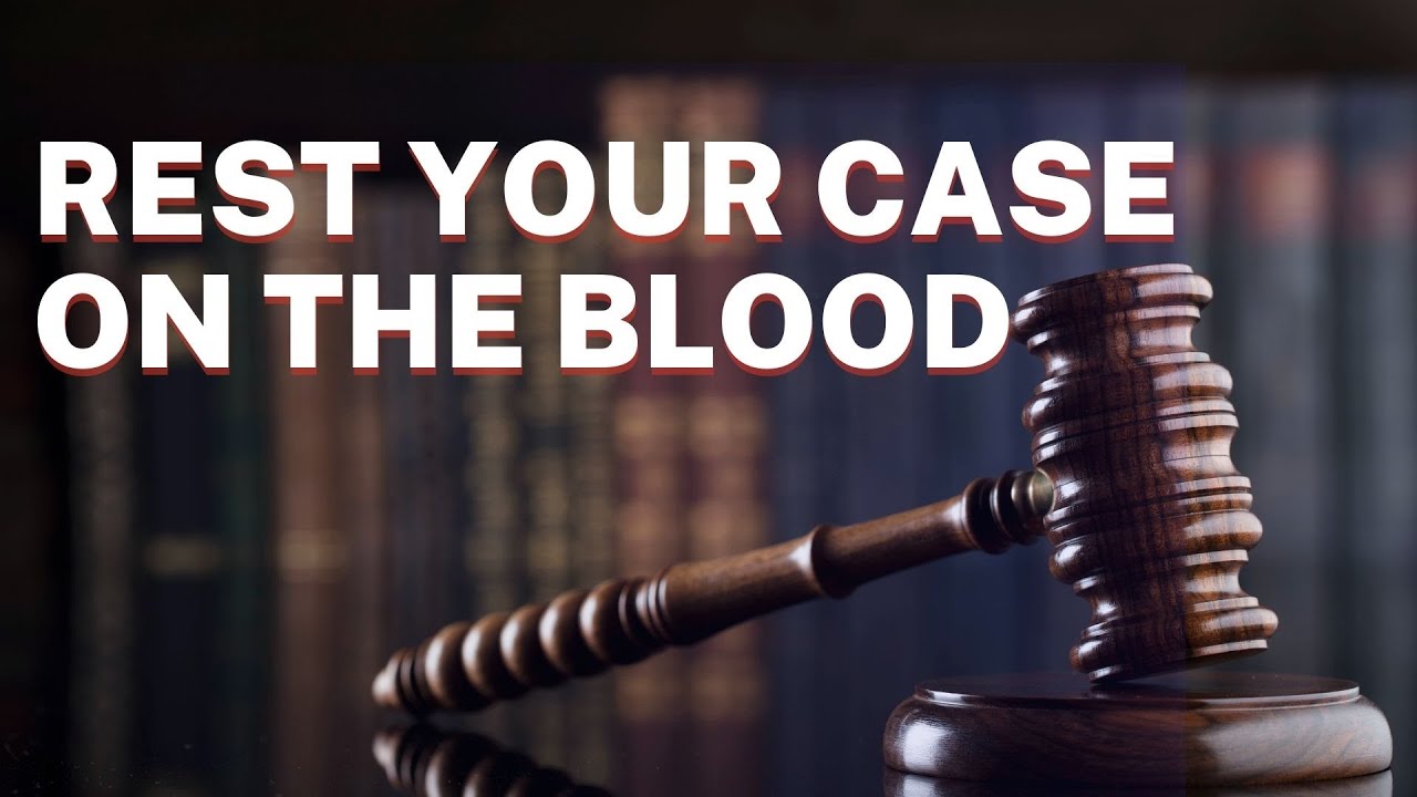 Rest Your Case on the Blood | Mark Hankins Ministries