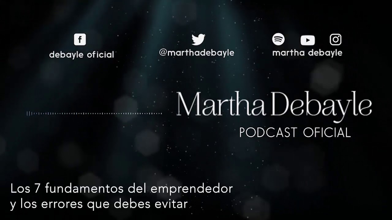 Los 7 fundamentos del emprendedor y los errores que debes evitar, con Daniel Marcos | Martha Debayle