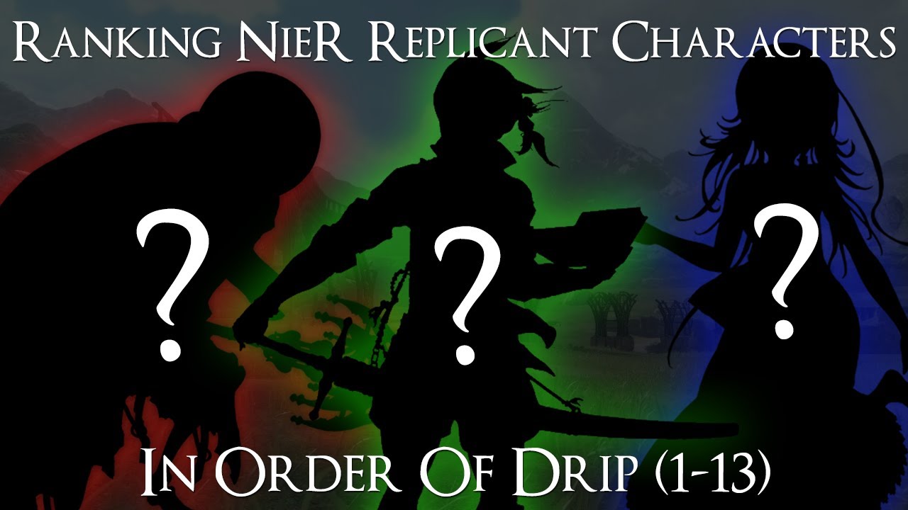 Ranking NieR Replicant Characters in order of drip (1-13)