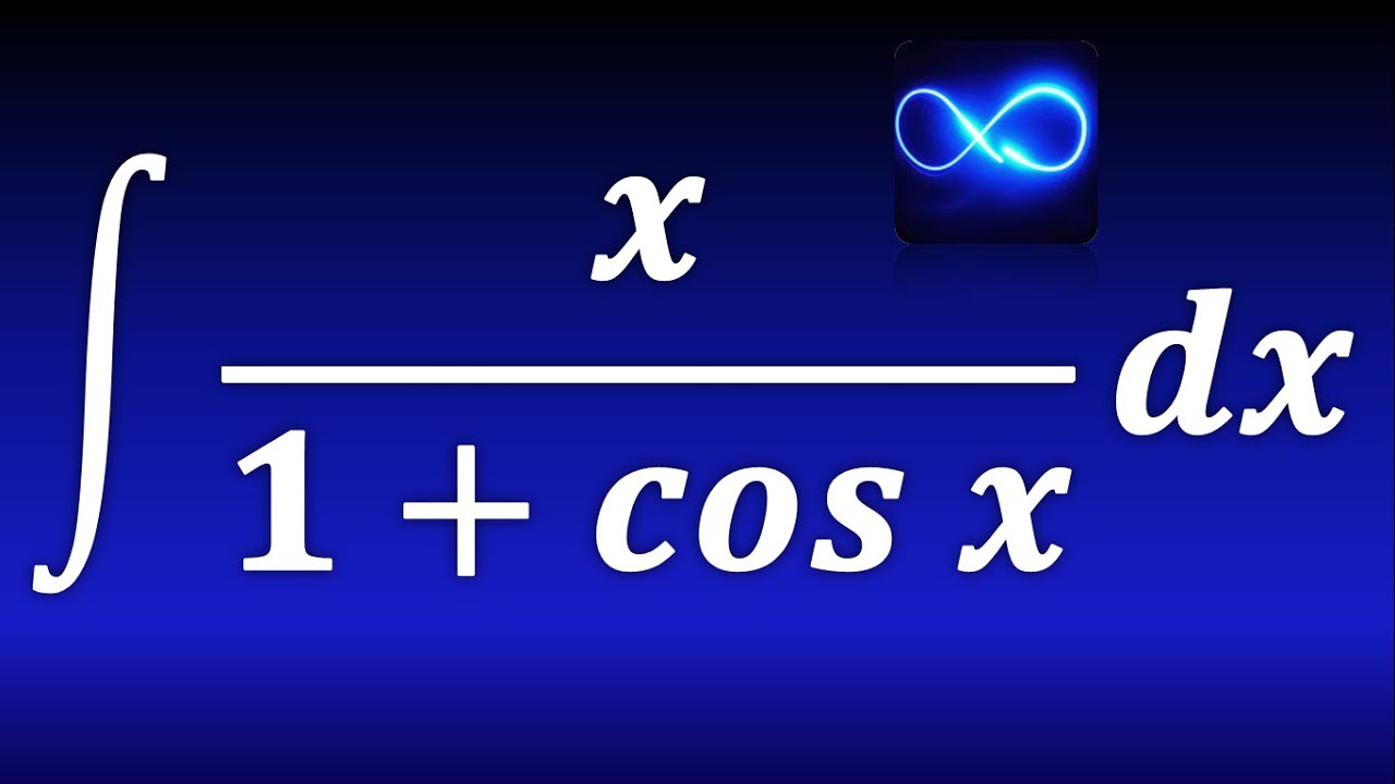 Интеграл x между 1 + cos x, посредством тригонометрического тождества половины угла