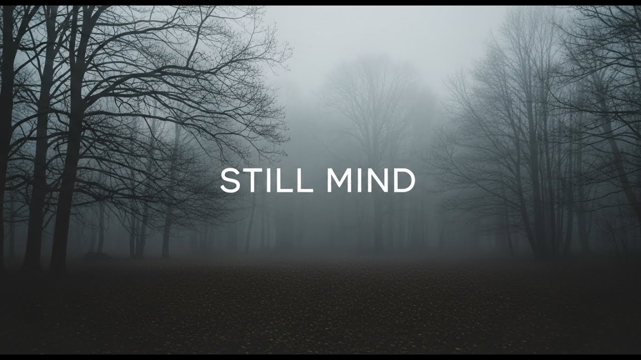 Still Mind – Calm Ambient Music for Meditation, Stress Relief, and Mental Peace