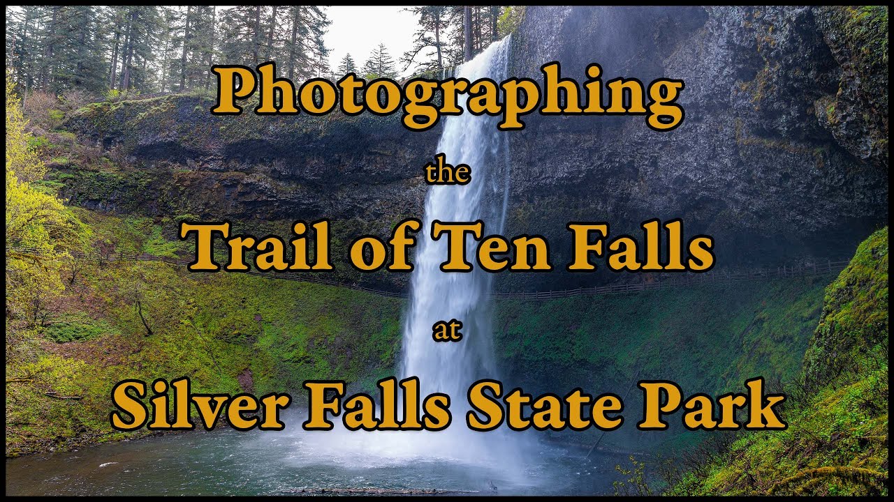 Photographing the Trail of Ten Falls at Silver Falls State Park