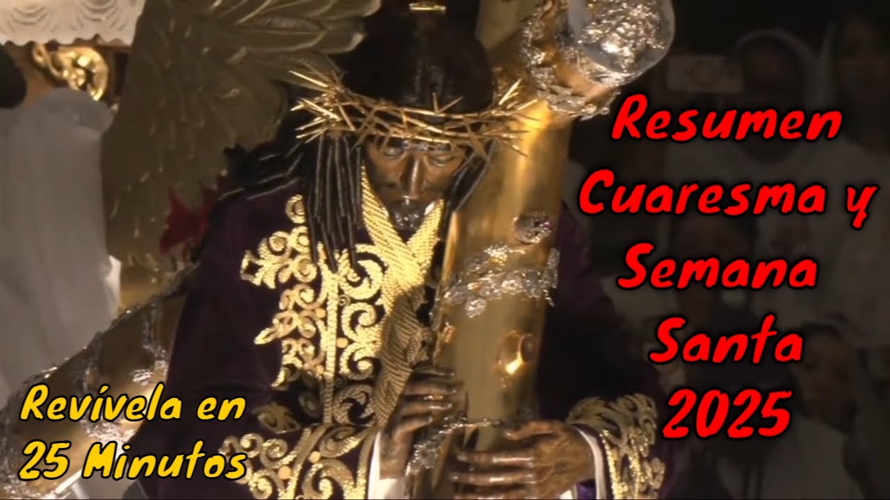 Resumen CUARESMA y SEMANA SANTA 2025 en 25 Minutos - Vuelve a Vivir Estos Momentos Únicos