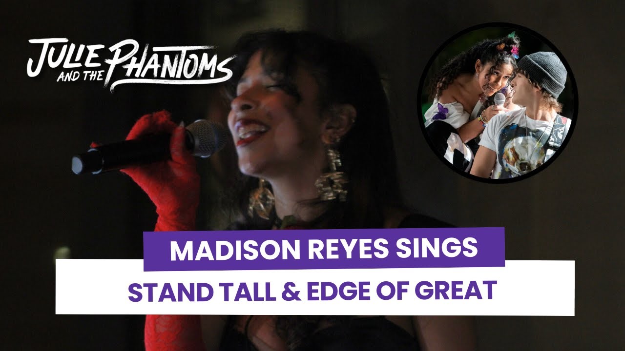 Madison Reyes sings Stand Tall & Edge of Great from Julie and the Phantoms