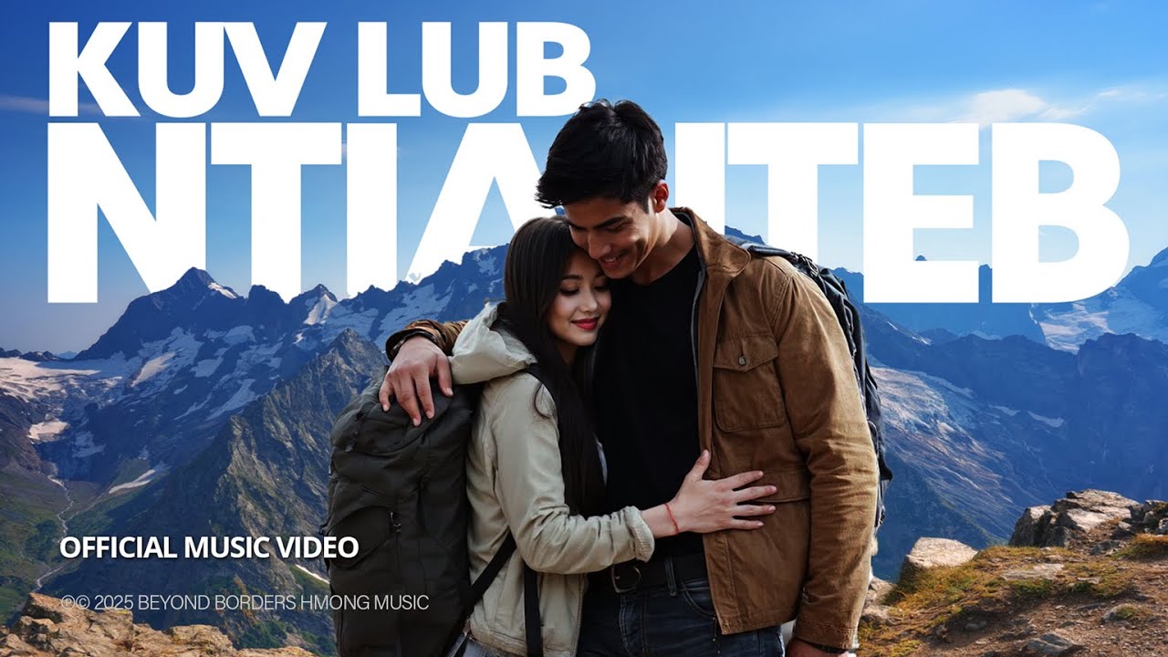 Beyond Borders Hmong Music &mdash; Kuv Lub Ntiajteb (Official Music Video)