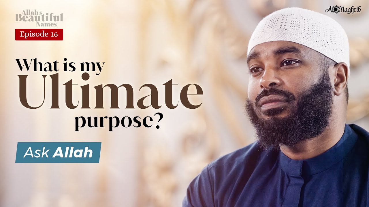 [Ep 16] What is the Greatest Name of Allah? | Allah's Beautiful Names