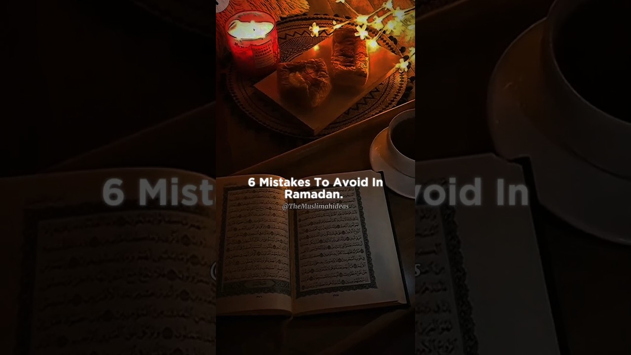Mistakes To Avoid In Ramadan