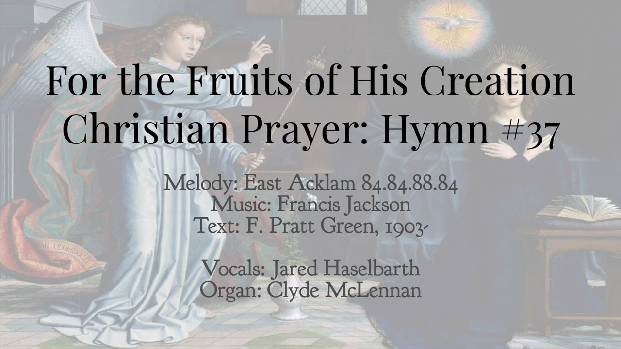 For the Fruits of His Creation