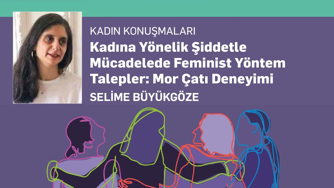 Kadına Yönelik Şiddetle Mücadelede Feminist Yöntem ve Talepler: Mor Çatı Deneyimi