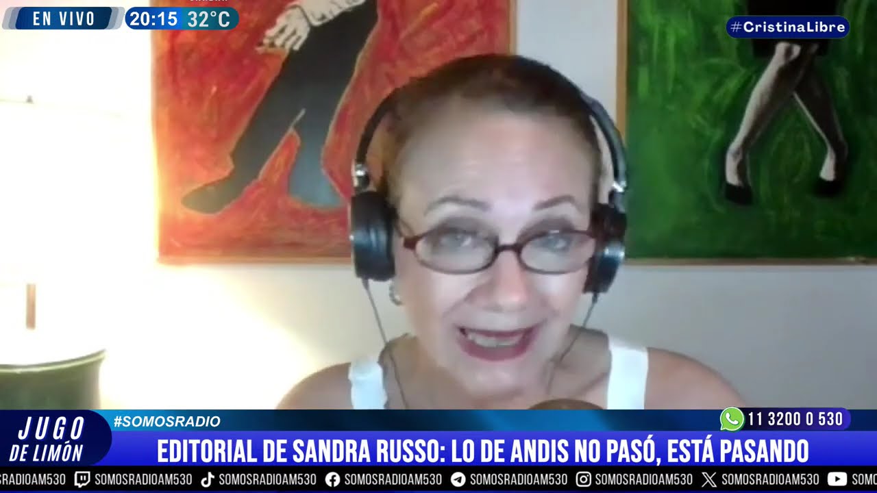 EDITORIAL DE SANDRA RUSSO: LO DE ANDIS NO PASÓ, ESTÁ PASANDO - JUGO DE LIMÓN - AM530