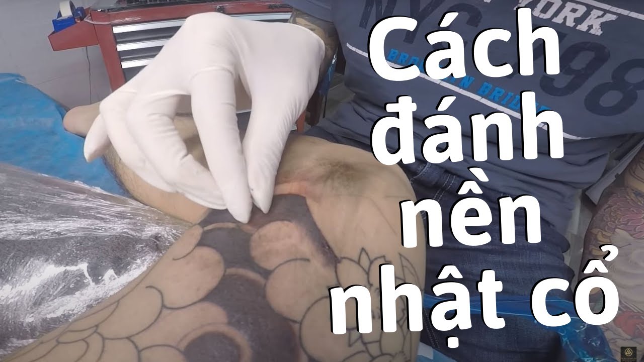 Dạy Xăm #13 | Hướng dẫn đánh bóng  Background Nhật Cổ | Thanh Tattoo Long An