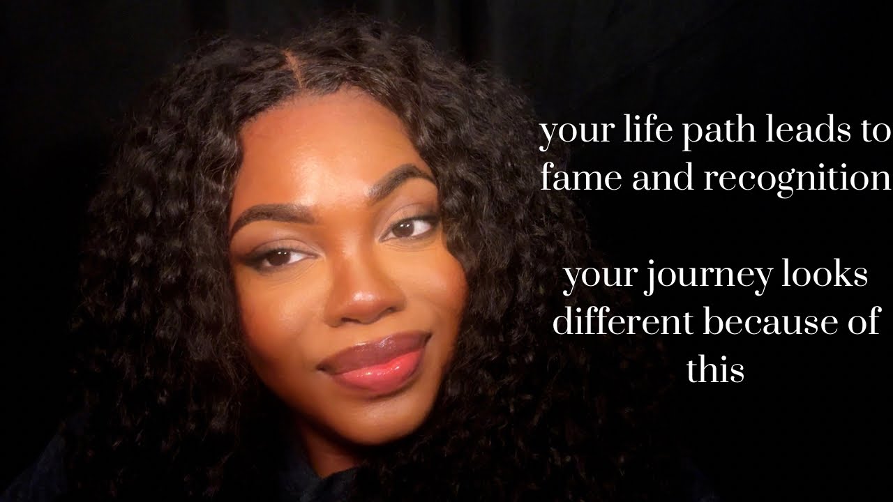 your life path leads to fame, major success & recognition -- people have always seen this in you