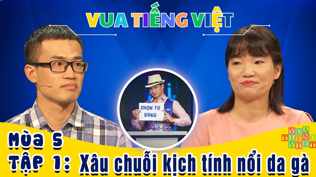 VUA TIẾNG VIỆT MÙA 5 TẬP 1 | 12/09/2025 | Xâu chuỗi kịch tính nổi da gà