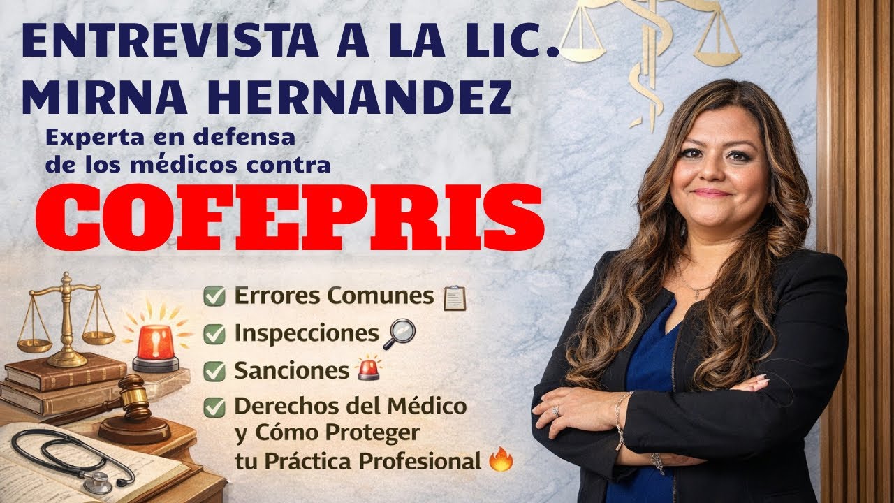 ⚖️🩺 ENTREVISTA: Lic. Mirna Hernández | DEFENSA de MÉDICOS ante COFEPRIS 🚨📄 08/01 @mirna.abogada