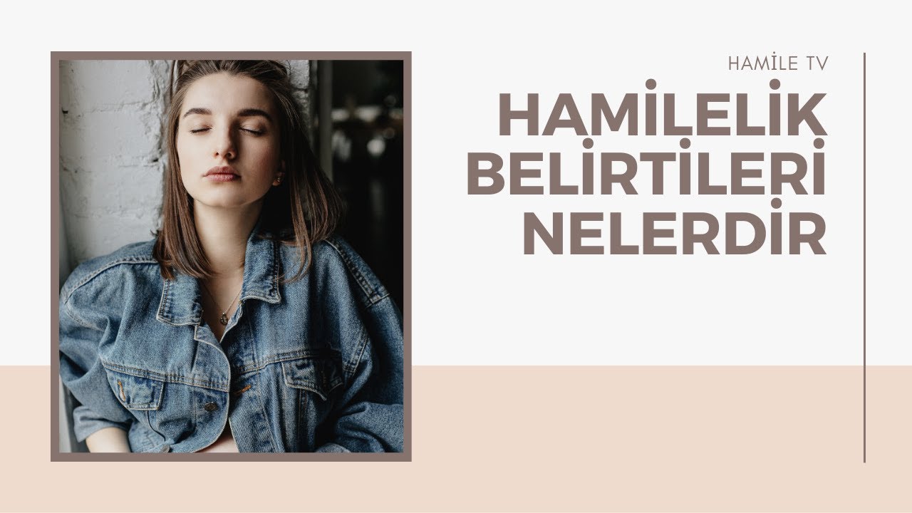 Hamilelik Belirtileri Nelerdir? Hamile TV