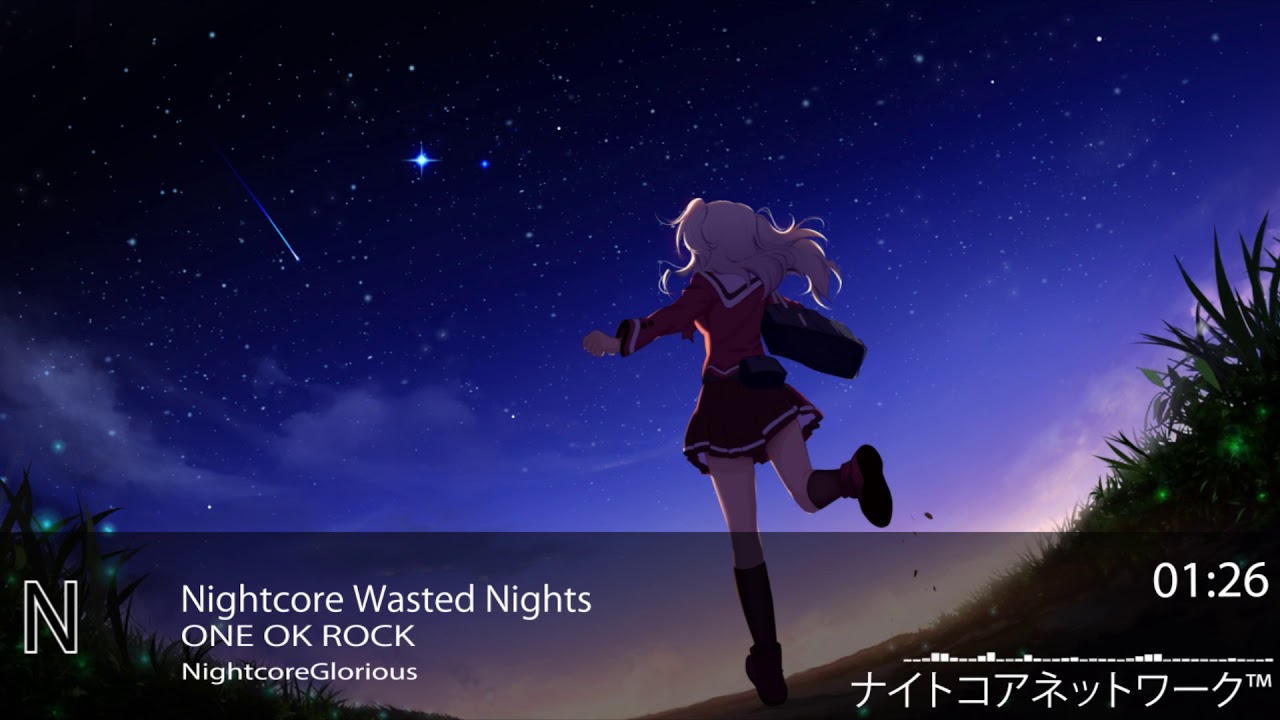 Nightcore Wasted Nights-ONE OK ROCK