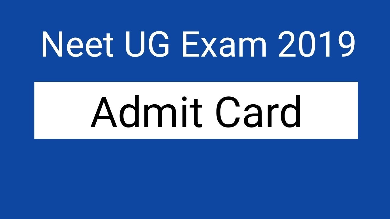Neet UG exam 2019 admit card