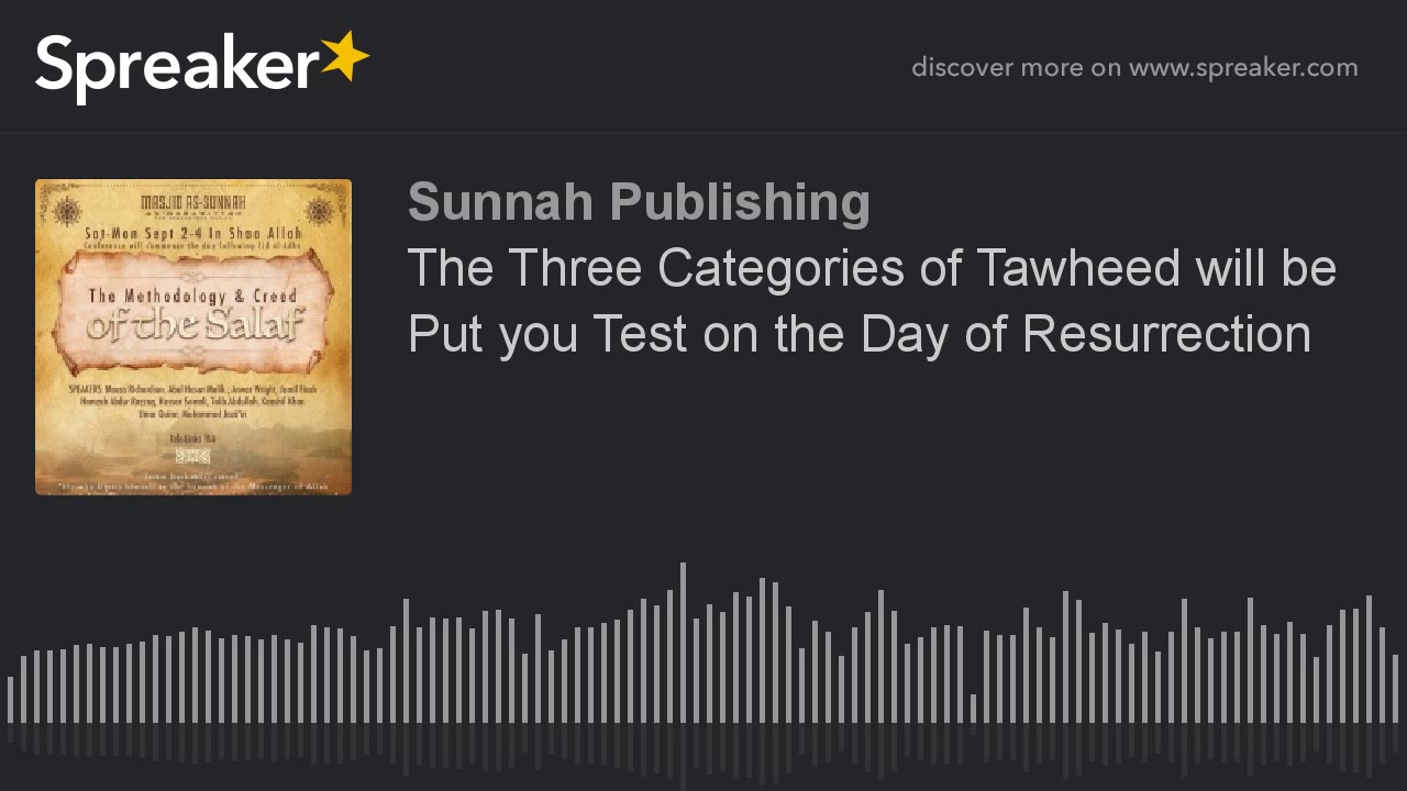 3 Categories of Tawheed will be Put you Test on the Day of Resurrection - Part 1 Hamzah Abdur-Razaq